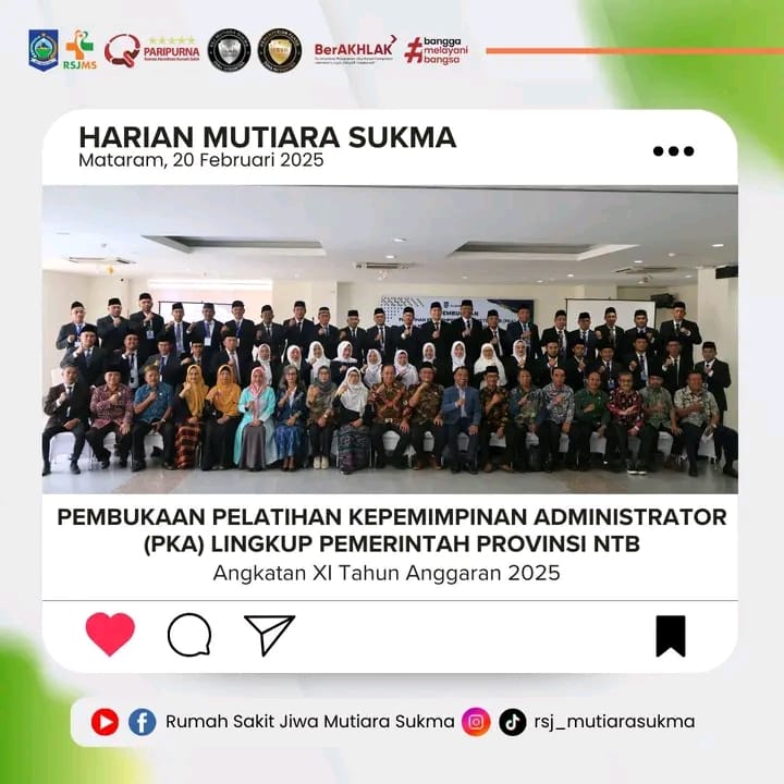 PEMBUKAAN PELATIHAN KEPEMIMPINAN ADMINISTRATOR ( PKA ) LINGKUP PEMERINTAH PROVINSI NTB TAHUN ANGGARAN 2025
